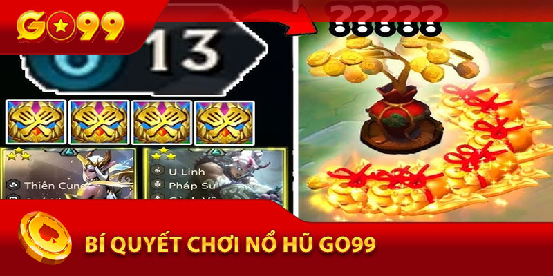 Bí Quyết Chơi Nổ Hũ Go99